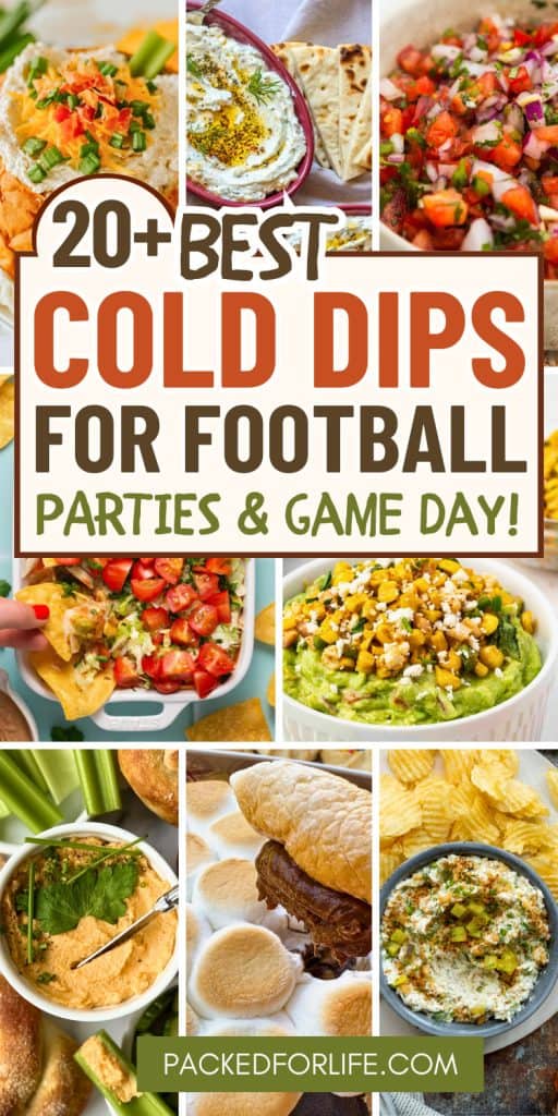 Collage of vibrant cold dips perfect for football and tailgate parties, including guacamole topped with corn, creamy herb dip with flatbread, salsa with diced tomatoes and onions, layered taco dip, hummus with herbs, and ranch-style dip with pickles. Surrounded by chips, veggies, and sandwiches. Text overlay reads “20+ Best Cold Dips for Football Parties & Game Day!”