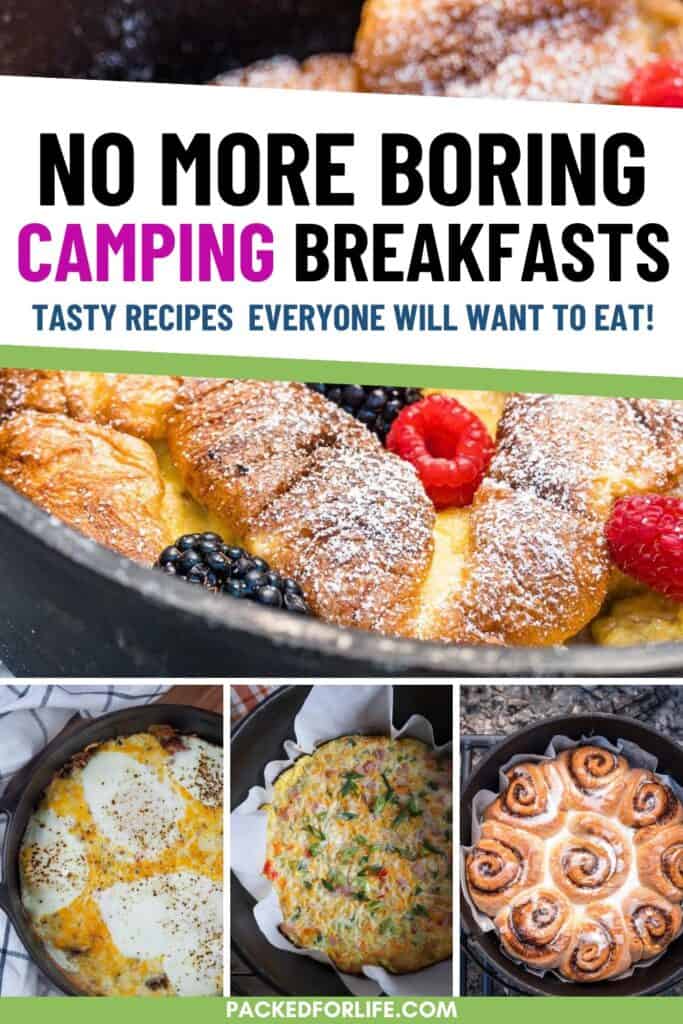 Fruity pancakes, egg hash & cinnamon rolls in dutch ovens. Text overlay No more Boring Camping Breakfasts. Tasty recipes everyone will want to eat!