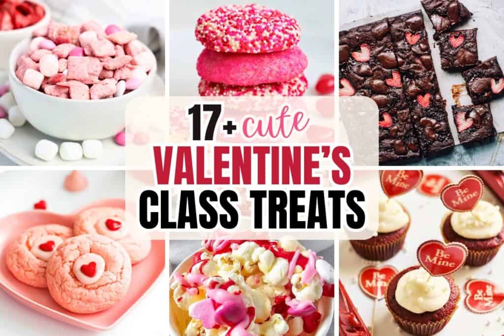Collage graphic titled &ldquo;17+ Cute Valentine&rsquo;s Class Treats&rdquo; featuring a variety of festive snacks like pink puppy chow, sprinkle-covered sugar cookies, heart-topped brownies, red velvet cupcakes, strawberry cookies, and candy-drizzled popcorn. Each treat is styled in Valentine&rsquo;s colors with hearts, sprinkles, and themed decor, perfect for school celebrations.