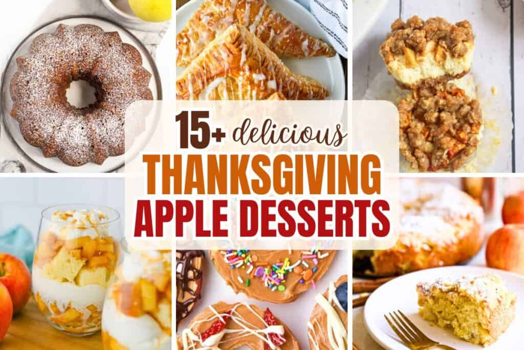 A colorful collage of Thanksgiving apple desserts including apple bundt cake, glazed apple turnovers, apple cheesecake bites, apple trifles, apple slice &ldquo;donuts&rdquo; with toppings, and a rustic Italian apple cake slice.