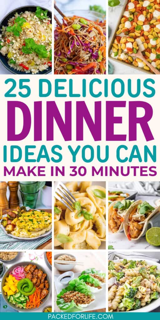 Collage of colorful meals surrounding bold text that reads “25 Delicious Dinner Ideas You Can Make in 30 Minutes,” featuring dishes like pineapple fried rice, soba noodle salad, baked gnocchi with mozzarella, creamy tortellini, broccoli pasta salad, and fish tacos. Meals are vibrant, easy to prepare, and presented as quick last-minute dinner ideas.