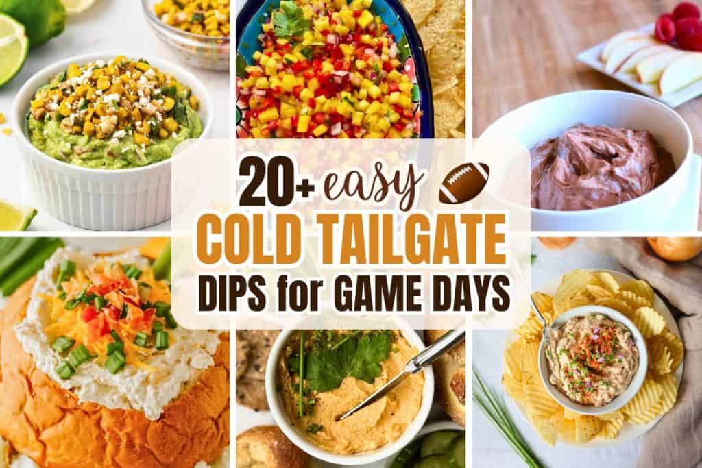 A collage of colorful cold party dips including guacamole topped with corn, mango salsa with tortilla chips, chocolate mousse dip with apple slices, a bread bowl filled with creamy dip, hummus with herbs, and a chip-and-dip platter. Text overlay reads &ldquo;20+ easy cold tailgate dips for game days&rdquo; with a football graphic.