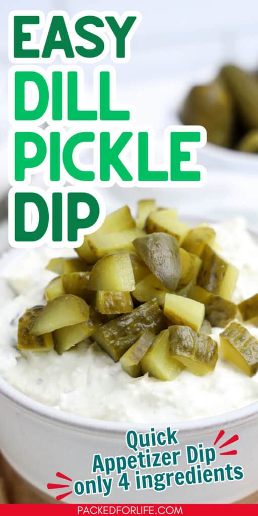 Pinterest PIN image for an easy dill pickle dip recipe, featuring a close-up of a creamy dip topped with chopped pickles in a white bowl. Bold green and red text reads “Easy Dill Pickle Dip – Quick Appetizer Dip, only 4 ingredients” 