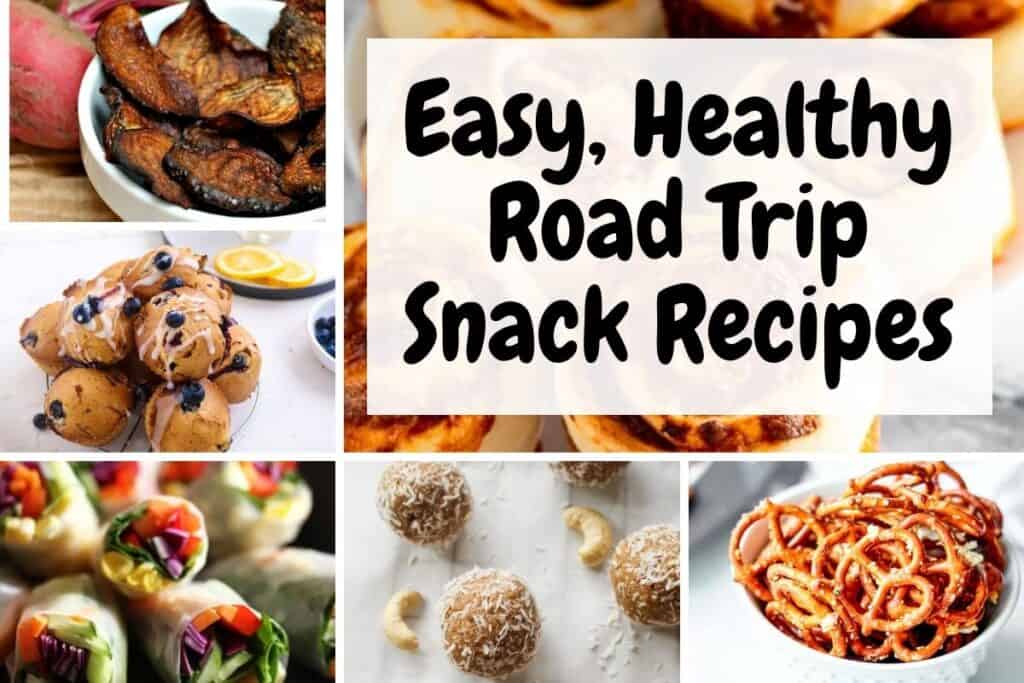 Road Trip Foods 50 Easy Healthy Road Trip Snack Recipes