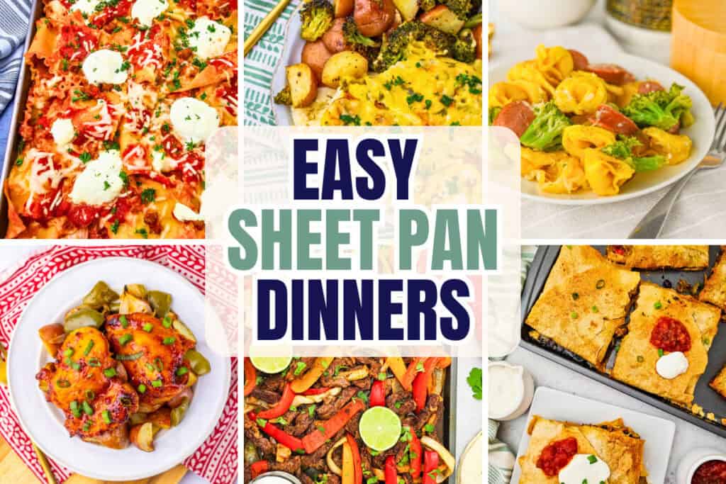 A collage of colorful easy sheet pan meals including lasagna. Roasted chicken and vegetables. Tortellini with sausage and broccoli. Chicken with peppers. Fajitas. And baked stuffed pockets with the text "easy sheet pan dinners."