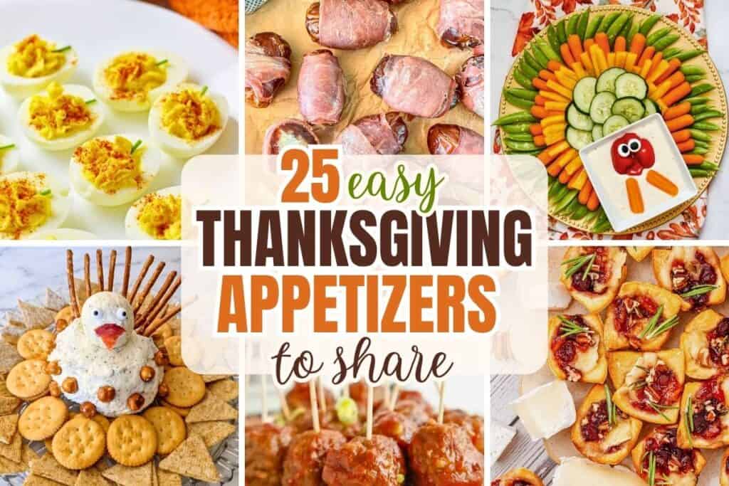 A colorful collage of simple Thanksgiving appetizers including overhead views of a Turkey veggie tray, pumpkin deviled eggs with chive stems, bacon wrapped dates, turkey shaped cheese ball with pretzel tail feathers, cranberry meatballs with tooth picks, and cranberry bries pastries with sprigs of rosemary.