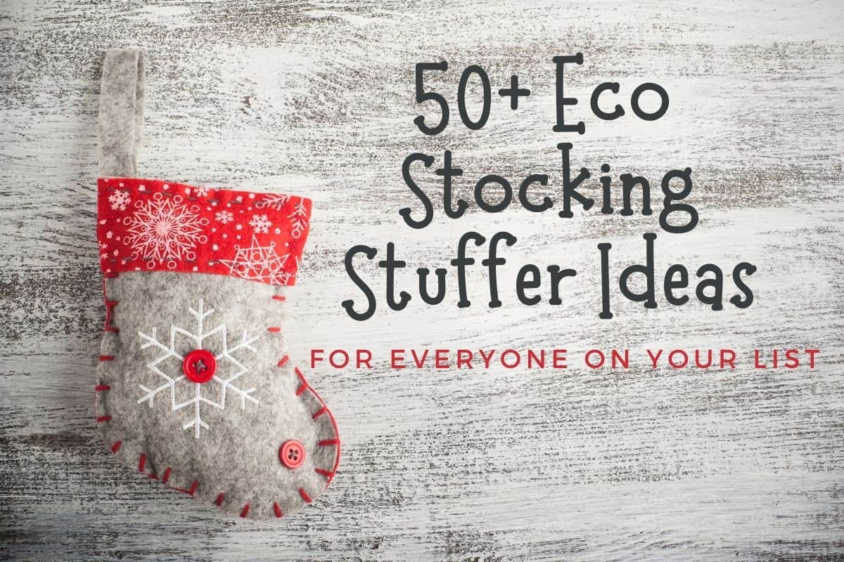 Eco Friendly Stocking Stuffers: 50+ Awesome Ideas For Everyone