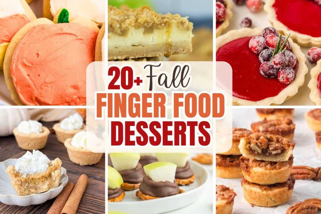 Collage of various fall finger food desserts and mini fall desserts, including pumpkin-shaped sugar cookies, cheesecake bars, cranberry tarts, mini pumpkin pie cookie cups, apple chocolate pretzel bites, and pecan tassies. Center text overlay reads “20+ Fall Finger Food Desserts” in bold red and orange letters, surrounded by festive, bite-sized seasonal treats.