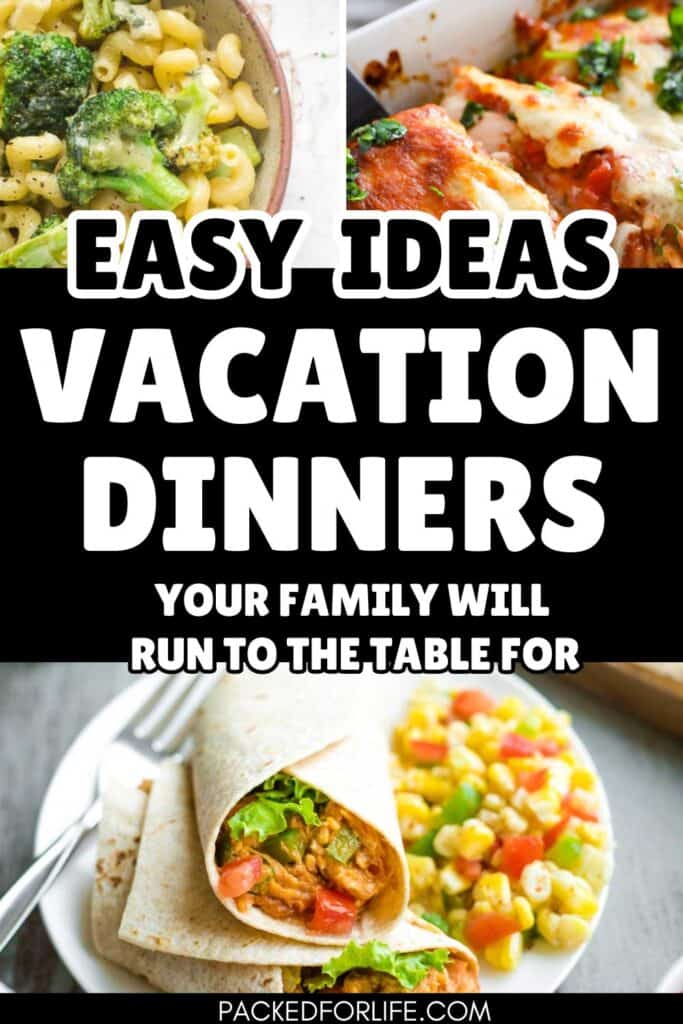 Pin: Easy ideas for Vacation dinners; chicken burrito, broccoli cheese pasta, chicken casserole. 