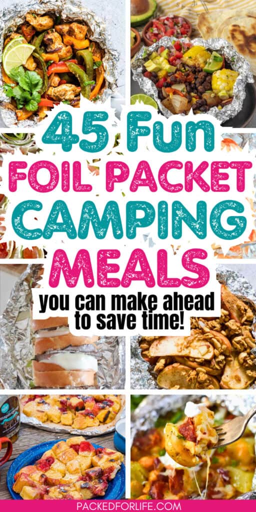 A PIN of fun foil packets for camping meals including apple crisp, philly cheesesteak, chicken fajitas, cheesey potatoes, and french toast.