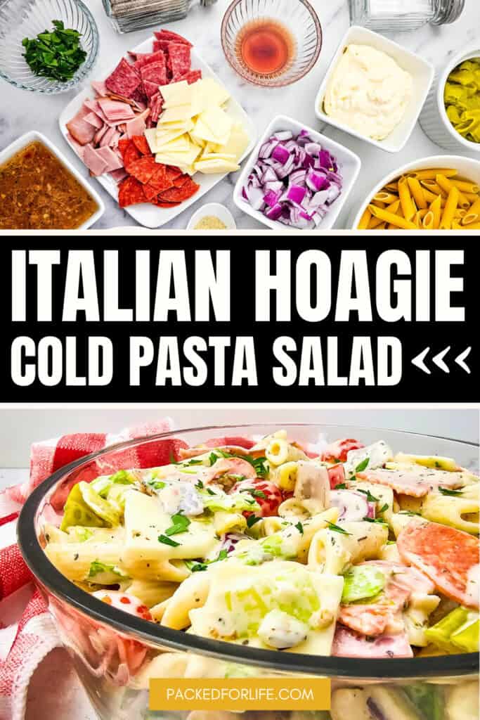 Overhead view of ingredients for an Italian hoagie cold pasta salad, including chopped deli meats, cheese slices, red onion, penne pasta, banana peppers, mayonnaise, herbs, and dressing, followed by a close-up of the finished creamy pasta salad in a glass bowl.