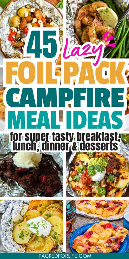 A Pinterest pin collage of foil packet meals including black forest cake, foil pack nachos, shrimp and veggies, berry franch toast and foil pack potatoes. 