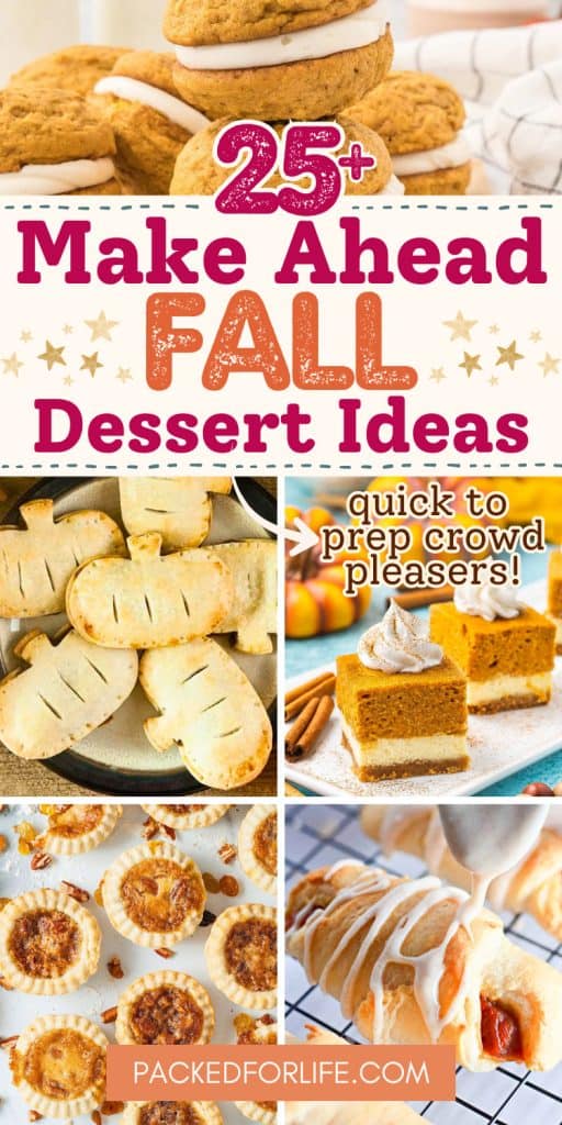 Collage featuring simple fall dessert recipes, including pumpkin whoopie pies, pumpkin hand pies, pumpkin cheesecake bars with whipped cream, mini pecan tarts, and crescent roll pastries drizzled with icing. Bold text reads “25+ Make Ahead Fall Dessert Ideas” and “quick to prep crowd pleasers,”