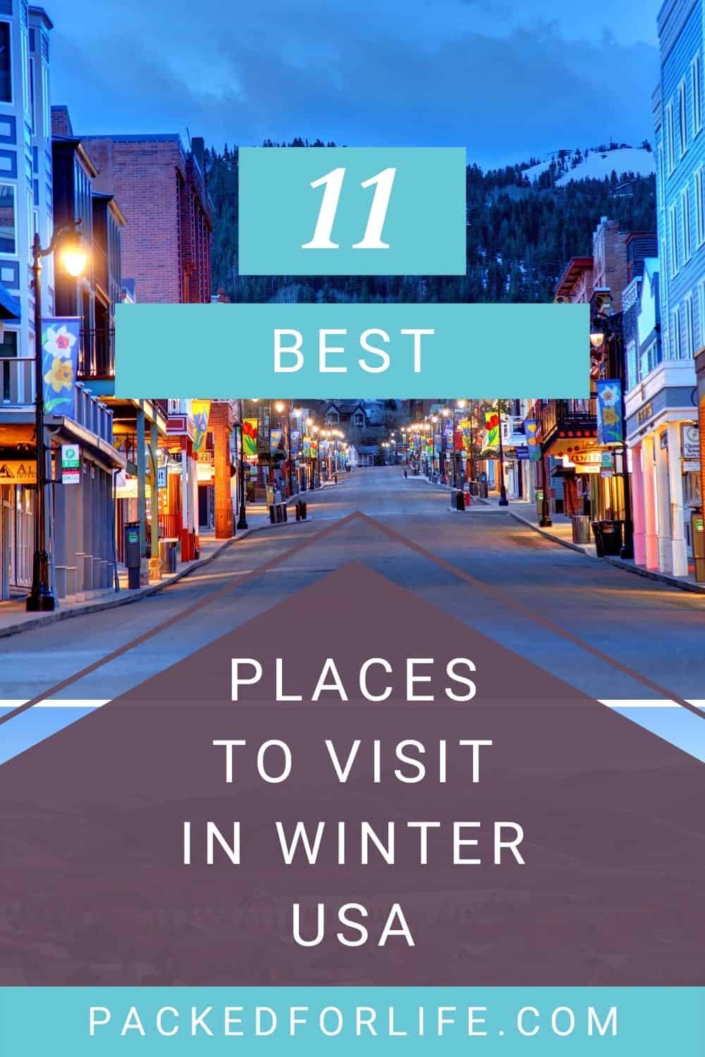 11 Best Places To Visit In Winter in USA | Packed for Life