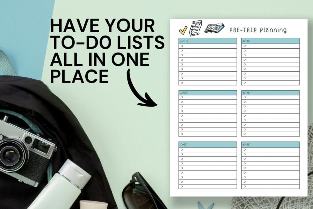 Pre trip planning printable page featuring six dated checklist sections with lined to do lists under the heading Pre Trip Planning. The image also includes bold text that reads Have Your To Do Lists All In One Place with an arrow pointing to the planner page, alongside travel themed items like a camera, sunglasses, backpack, and water bottle to highlight organized vacation preparation.