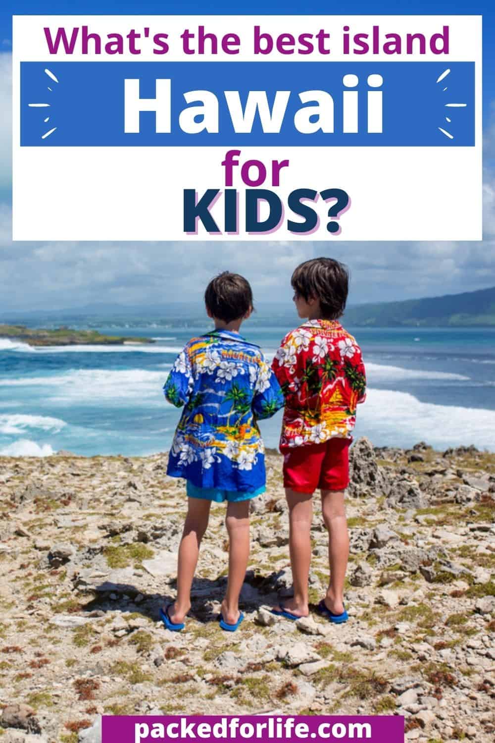 Which Hawaiian Island is Best for a Family Vacation?